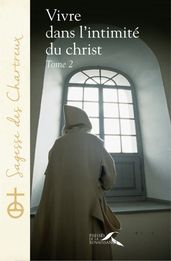 Vivre dans l intimité du Christ - tome 2