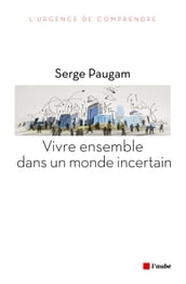 Vivre ensemble dans un monde incertain