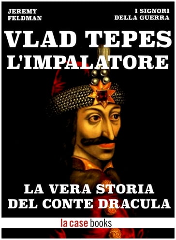 Vlad Tepes, l'Impalatore - Jeremy Feldman