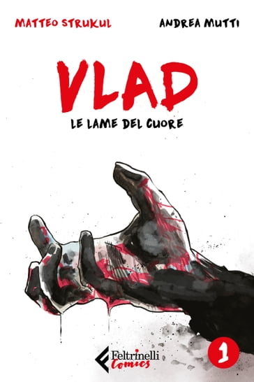 Vlad. Le lame del cuore. Vol. 1 di 3 - Matteo Strukul