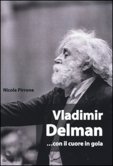 Vladimir Delman... con il cuore in gola - Nicola Pirrone