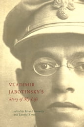 Vladimir Jabotinsky s Story of My Life