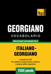 Vocabolario Italiano-Georgiano per studio autodidattico - 7000 parole