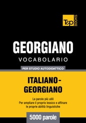Vocabolario Italiano-Georgiano per studio autodidattico - 5000 parole