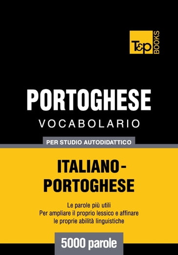 Vocabolario Italiano-Portoghese per studio autodidattico - 5000 parole - Andrey Taranov