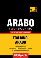 Vocabolario Italiano-Arabo per studio autodidattico - 9000 parole