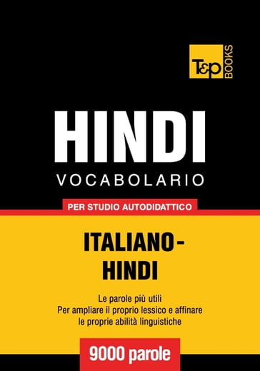 Vocabolario Italiano-Hindi per studio autodidattico - 9000 parole - Andrey Taranov