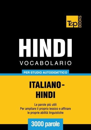 Vocabolario Italiano-Hindi per studio autodidattico - 3000 parole - Andrey Taranov