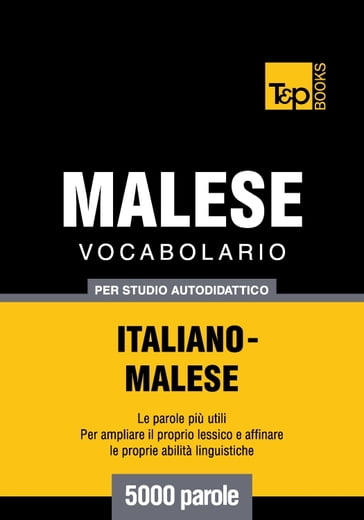 Vocabolario Italiano-Malese per studio autodidattico - 5000 parole - Andrey Taranov - Victor Pogadaev