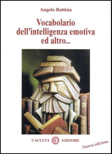 Vocabolario dell'intelligenza emotiva ed altro... - Angelo Battista