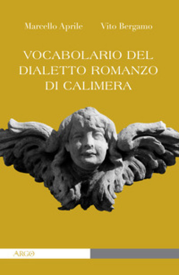 Vocabolario del dialetto romanzo di Calimera - Marcello Aprile - Vito Bergamo