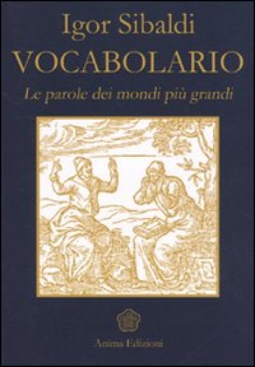 Vocabolario. Le parole dei mondi più grandi - Igor Sibaldi