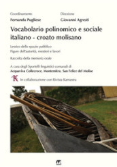 Vocabolario polinomico e sociale italiano-croato molisano. Lessico dello spazio pubblico. Figure dell