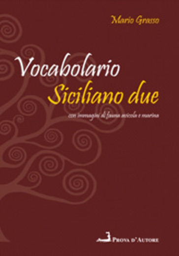 Vocabolario siciliano due. Siciliano-italiano, italiano-siciliano - Mario Grasso