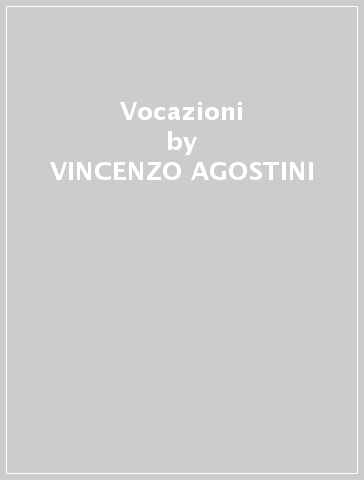 Vocazioni - VINCENZO AGOSTINI