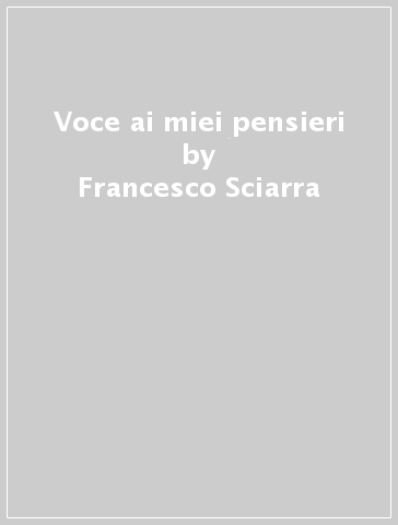 Voce ai miei pensieri - Francesco Sciarra