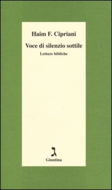 Voce di silenzio sottile. Letture bibliche - Haim Fabrizio Cipriani