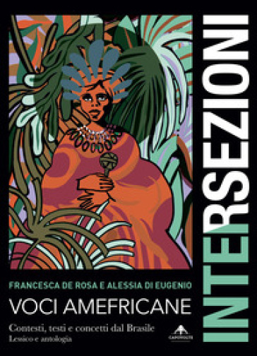 Voci amefricane. Contesti, testi e concetti dal Brasile. Lessico e antologia - Francesca De Rosa - Alessia Di Eugenio