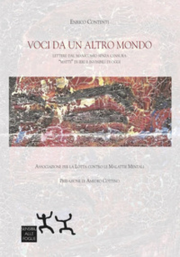 Voci da un altro mondo. Lettere dal manicomio senza censura. «Matti» di ieri e invisibili...