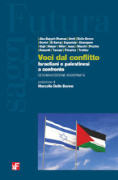 Voci dal conflitto. Israeliani e palestinesi a confronto. Nuova ediz.