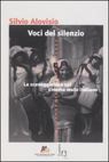 Voci del silenzio. La sceneggiatura nel cinema muto italiano - Silvio Alovisio