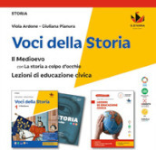 Voci della storia. Con La storia a colpo d occhio, Lezioni di Educazione civica. Per la Scuola media. Con e-book. Con espansione online. Vol. 1: Il Medioevo