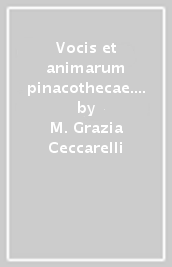 Vocis et animarum pinacothecae. Cataloghi di biblioteche private dei secoli XVII-XVIII nei Fondi dell Angelica