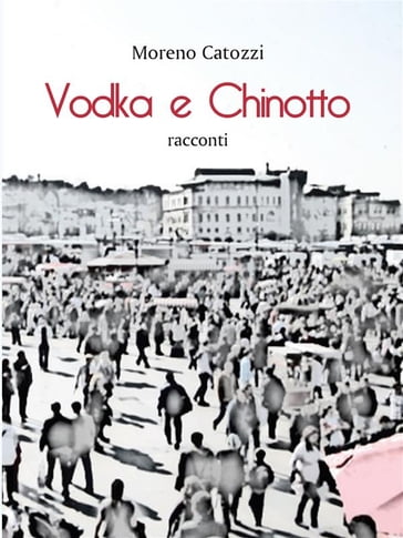 Vodka e chinotto - Moreno Catozzi