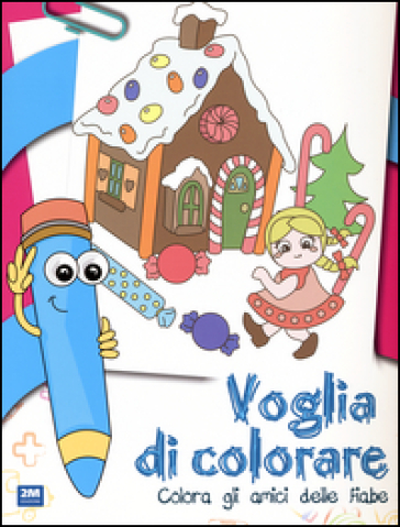 Voglia di colorare. Colora gli amici delle fiabe - Valentina Russo