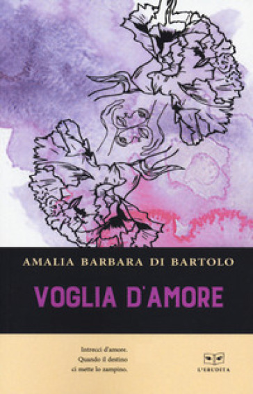 Voglia d'amore - Amalia Di Bartolo | 