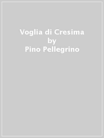 Voglia di Cresima - Pino Pellegrino