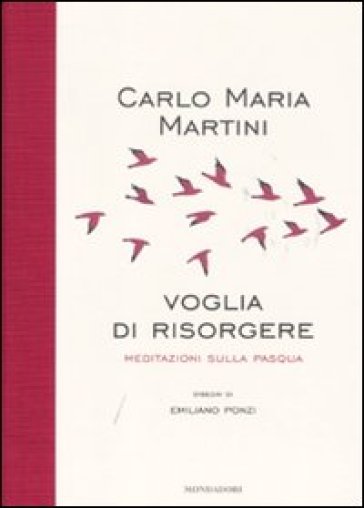 Voglia di risorgere. Meditazioni sulla Pasqua - Carlo M. Martini - Carlo Maria Martini