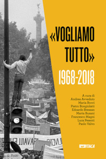 «Vogliamo tutto». 1968-2018