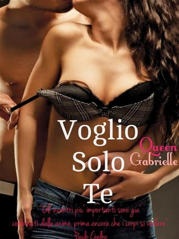 Voglio Solo Te - Gabrielle Queen