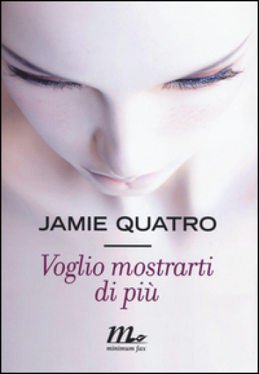 Voglio mostrarti di più - Jamie Quatro