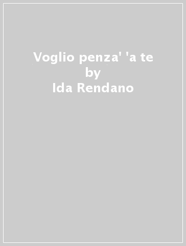 Voglio penza' 'a te - Ida Rendano