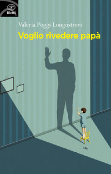 Voglio rivedere papà - Valeria Poggi Longostrevi