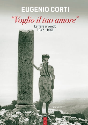 "Voglio il tuo amore" - Lettere a Vanda 1947-1951 - Eugenio Corti