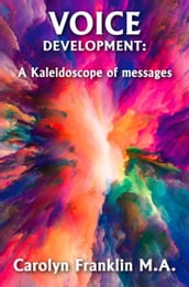 Voice Development: A Kaleidoscope Of Messages