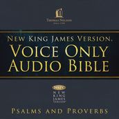 Voice Only Audio Bible - New King James Version, NKJV (Narrated by Bob Souer): Psalms and Proverbs