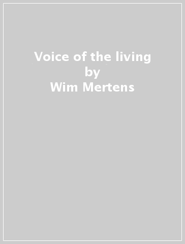 Voice of the living - Wim Mertens