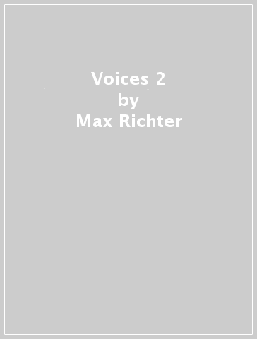 Voices 2 - Max Richter