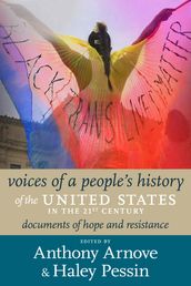 Voices of a People s History of the United States in the 21st Century