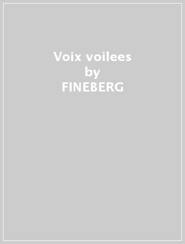 Voix voilees - FINEBERG - Hugues Dufourt