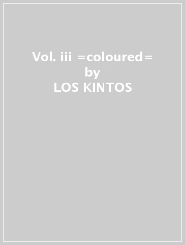 Vol. iii =coloured= - LOS KINTOS