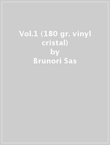 Vol.1 (180 gr. vinyl cristal) - Brunori Sas