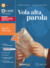 Vola alta parola. Per le Scuole superiori. Con e-book. Con espansione online. Vol. 4: Il primo Ottocento