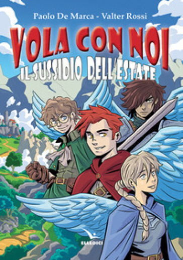 Vola con noi. Il sussidio dell'estate - Valter Rossi - Paolo De Marca