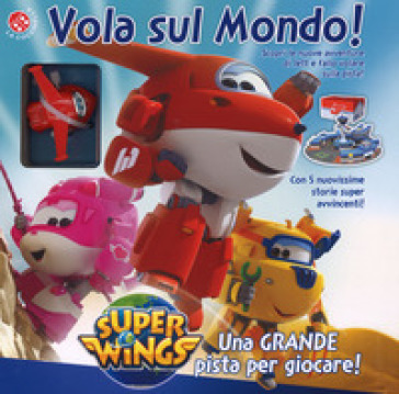 Vola sul mondo! Super Wings. Ediz. a colori. Con Gioco