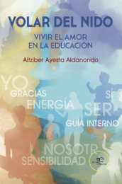 Volar del nido. Vivir el amor en la educacion